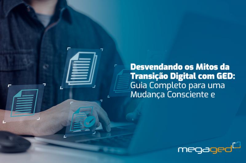 Desvendando os Mitos da Transição Digital com GED: Guia Completo para uma Mudança Consciente e Eficiente